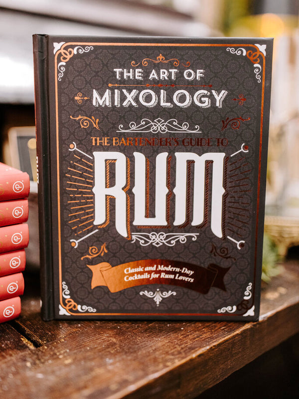 The Art Of Mixology: Rum