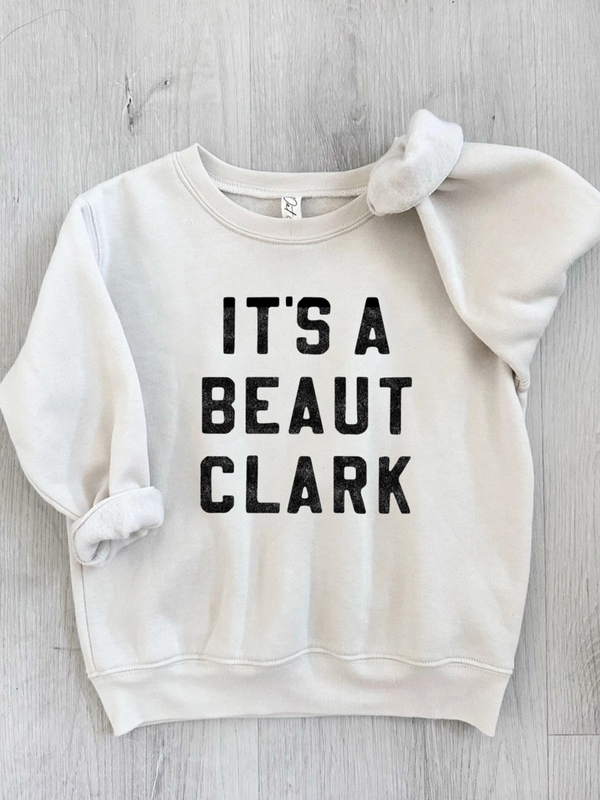 heather dust it's a beaut clark Toddler sweatshirt