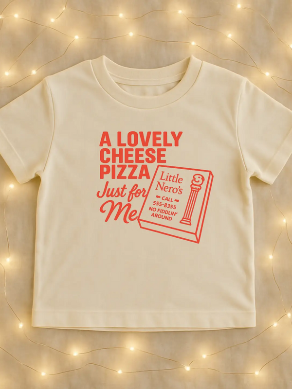 a lovely cheese pizza just for me tee