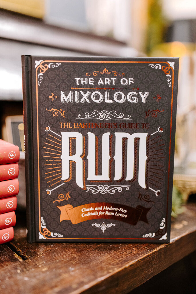 The Art Of Mixology: Rum