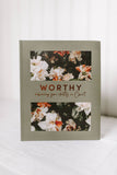 Worthy | Embracing Your Identity in Christ