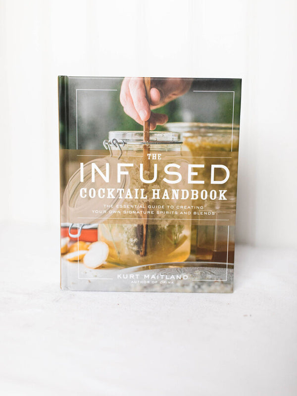 The Infused Cocktail Handbook
