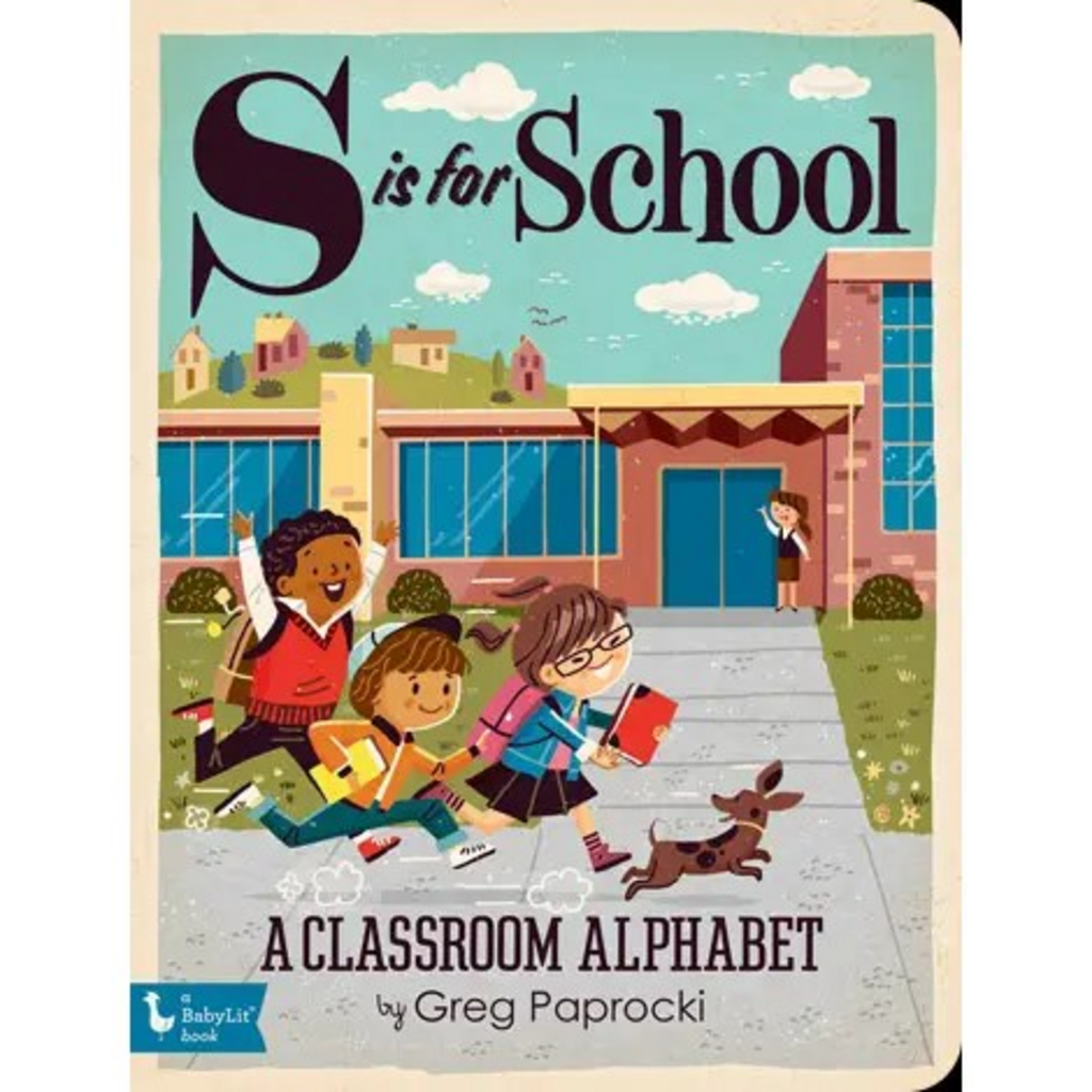 S Is For School: A Classroom Alphabet