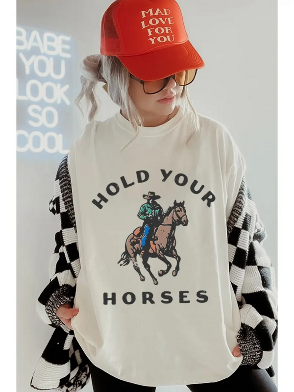 hold your horses tee