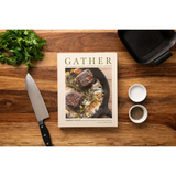 Gather: 100 Seasonal Recipes That Bring People Together