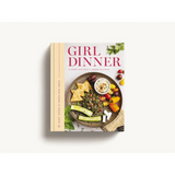 Girl Dinner: 85 Snack Plates & No-Cook Meals