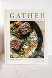 Gather: 100 Seasonal Recipes That Bring People Together