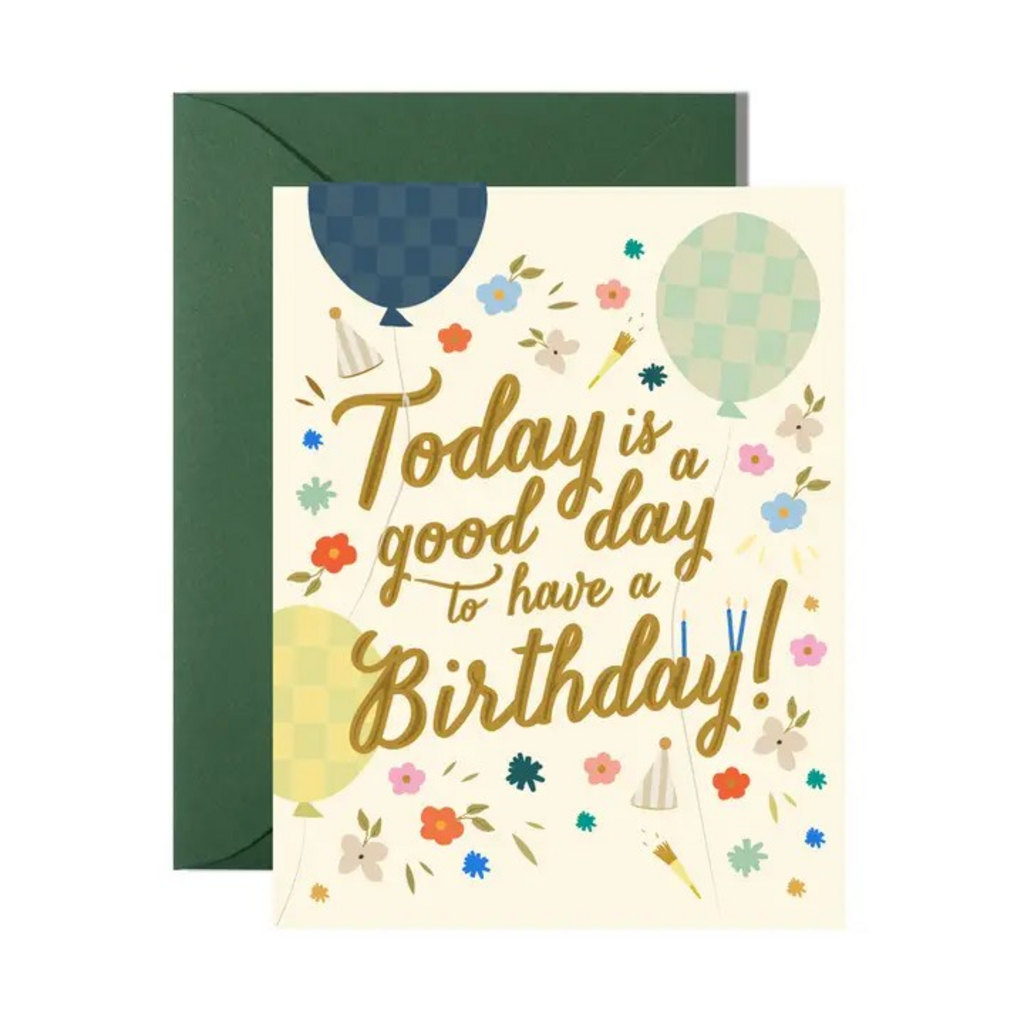 Good Day To Have A Birthday Greeting Card