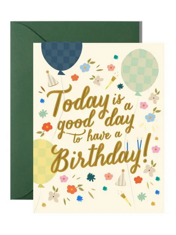 Good Day To Have A Birthday Greeting Card