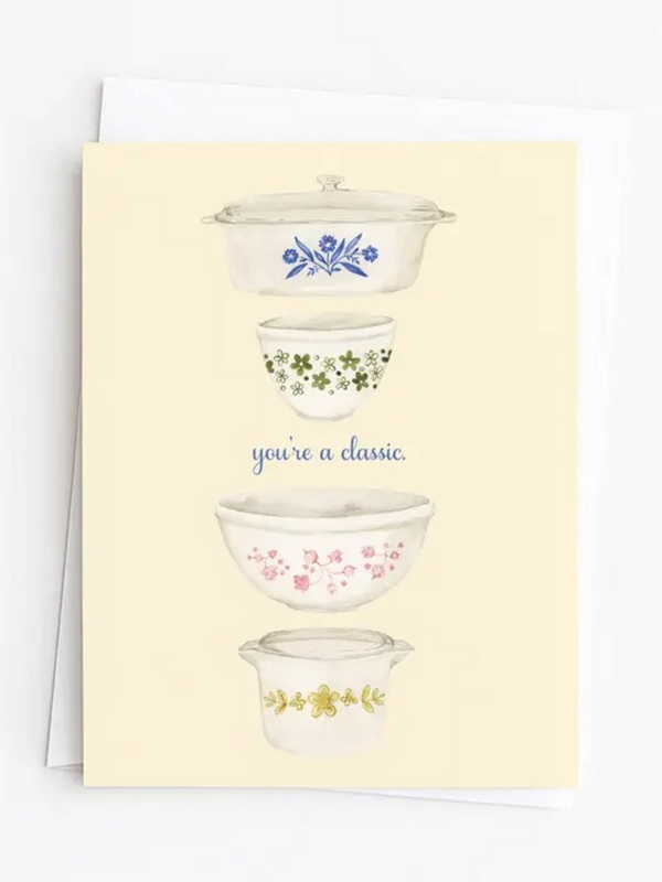 pyrex inspired you're a classic greeting card