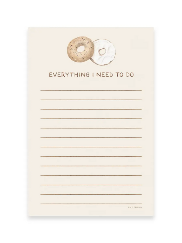 Everything I Need To Do — Bagel Lovers To Do List Notepad