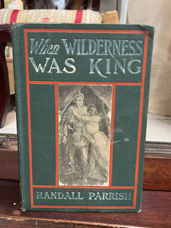 When Wilderness Was King Book