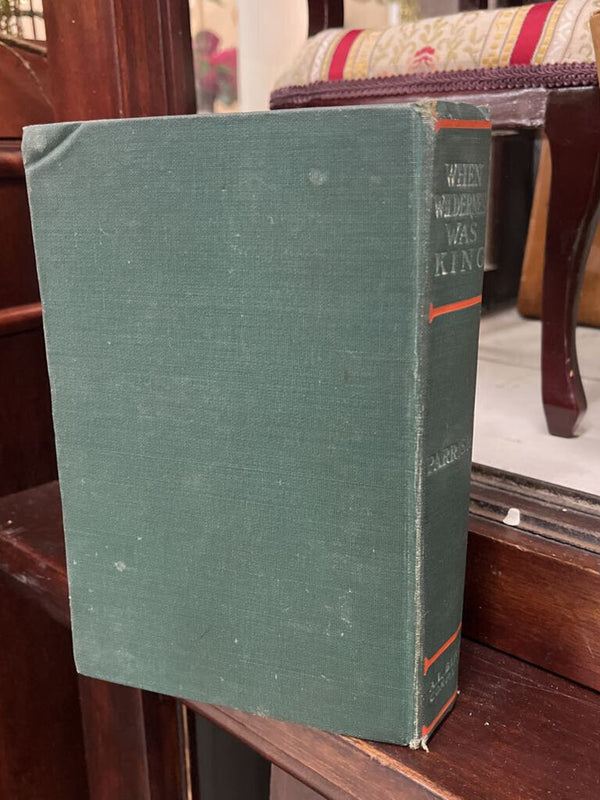 When Wilderness Was King Book